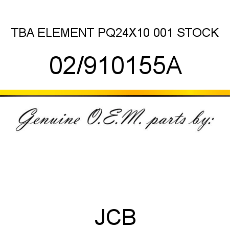 TBA, ELEMENT PQ24X10, 001 STOCK 02/910155A