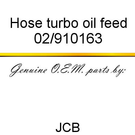 Hose, turbo oil feed 02/910163