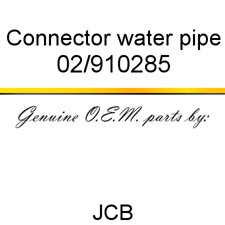 Connector, water pipe 02/910285