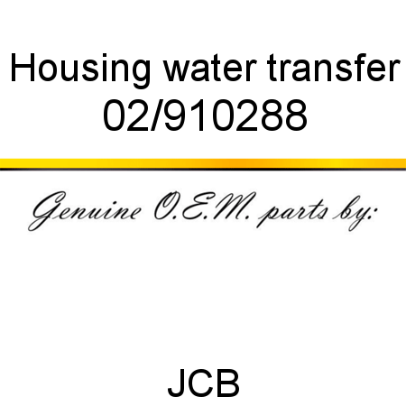 Housing, water transfer 02/910288