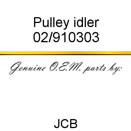 Pulley, idler 02/910303