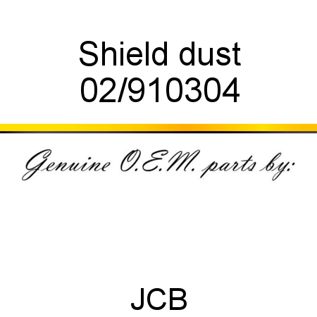 Shield, dust 02/910304