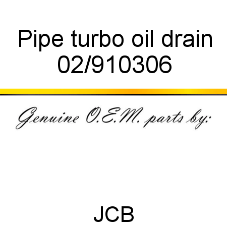 Pipe, turbo, oil drain 02/910306