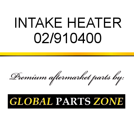 INTAKE HEATER 02/910400