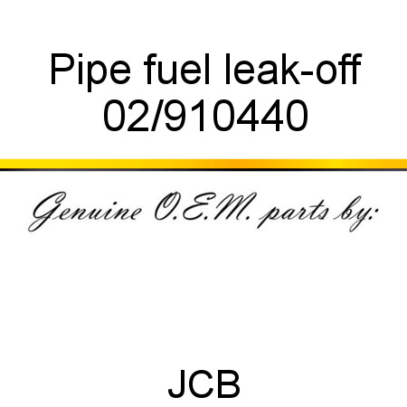 Pipe, fuel leak-off 02/910440
