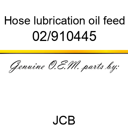 Hose, lubrication oil feed 02/910445