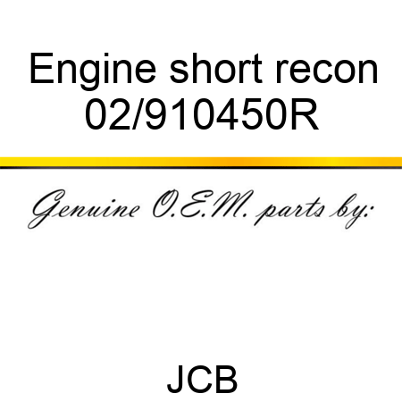 Engine short recon 02/910450R