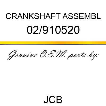 CRANKSHAFT ASSEMBL 02/910520