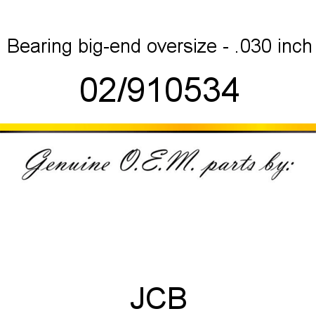 Bearing, big-end, oversize - .030 inch 02/910534