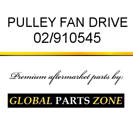 PULLEY FAN DRIVE 02/910545