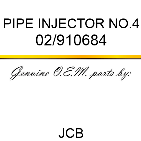 PIPE INJECTOR NO.4 02/910684