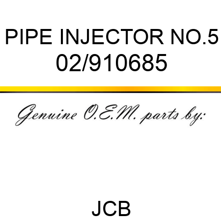 PIPE INJECTOR NO.5 02/910685