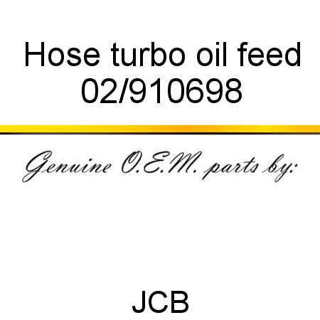 Hose, turbo oil feed 02/910698