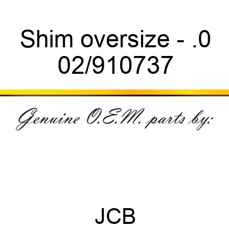 Shim oversize - .0 02/910737