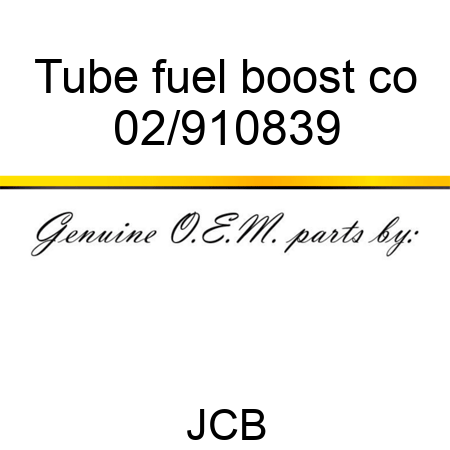 Tube fuel boost co 02/910839