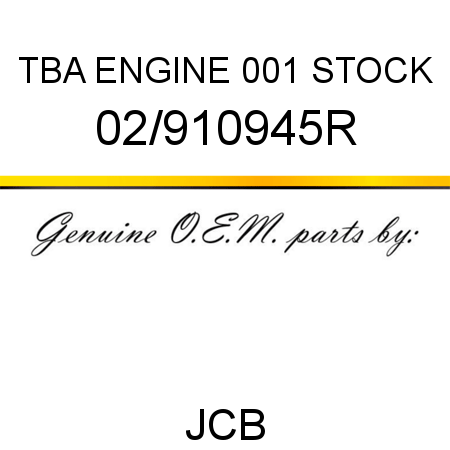 TBA, ENGINE, 001 STOCK 02/910945R
