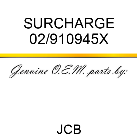 SURCHARGE 02/910945X