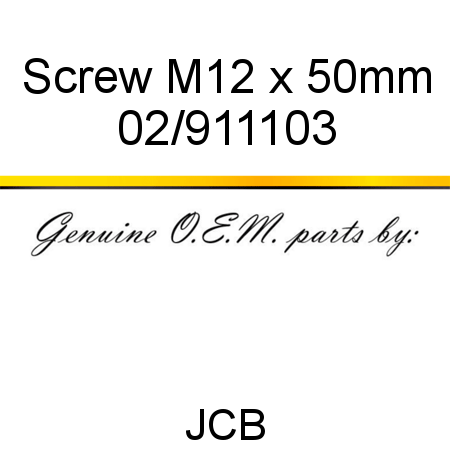 Screw, M12 x 50mm 02/911103