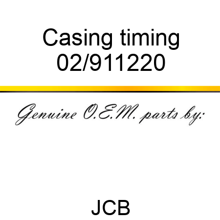 Casing timing 02/911220