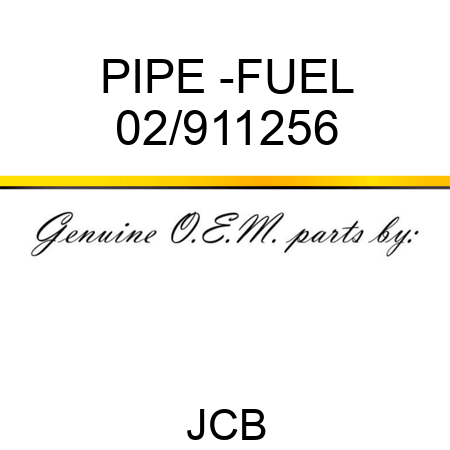 PIPE -FUEL 02/911256