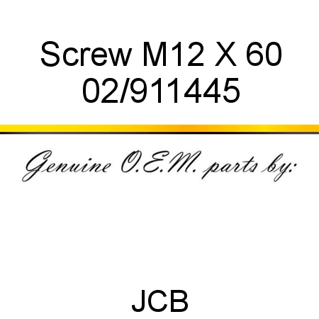 Screw, M12 X 60 02/911445
