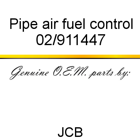 Pipe, air fuel control 02/911447