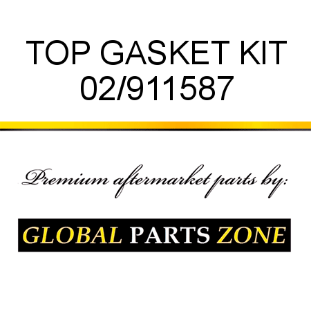 TOP GASKET KIT 02/911587