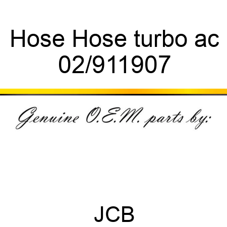 Hose Hose turbo ac 02/911907