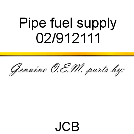 Pipe, fuel supply 02/912111