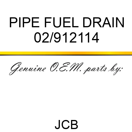 PIPE FUEL DRAIN 02/912114