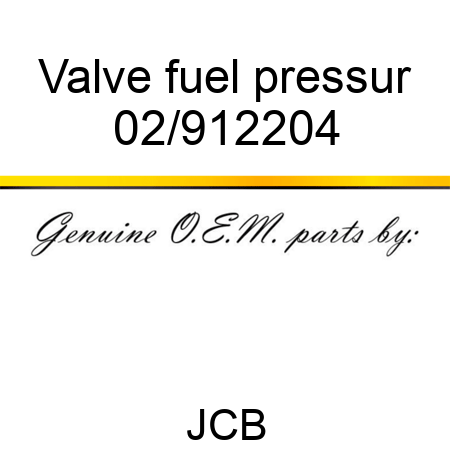 Valve fuel pressur 02/912204