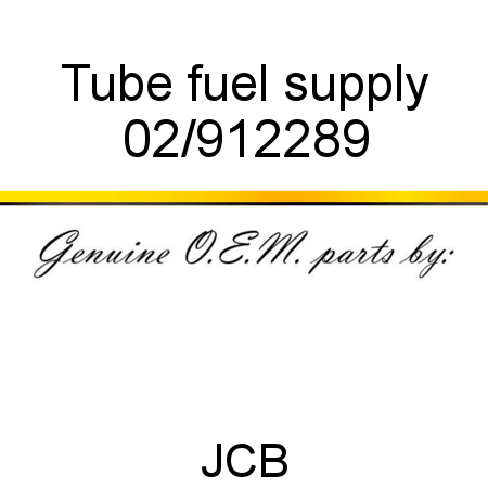 Tube, fuel supply 02/912289