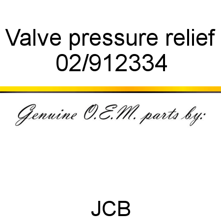 Valve, pressure relief 02/912334