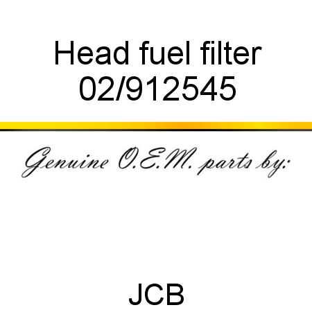 Head, fuel filter 02/912545