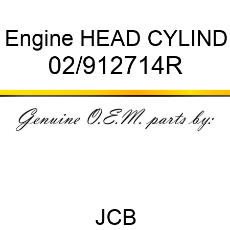 Engine HEAD CYLIND 02/912714R