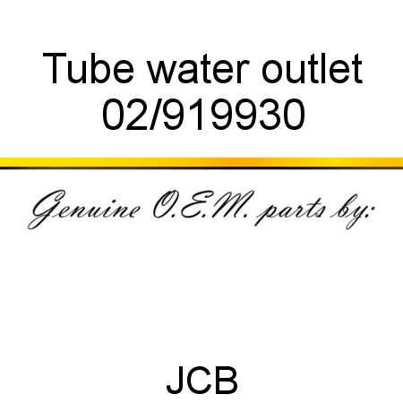 Tube, water outlet 02/919930