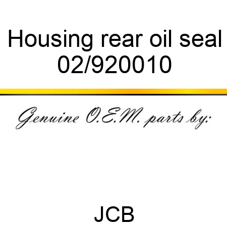 Housing rear oil seal 02/920010