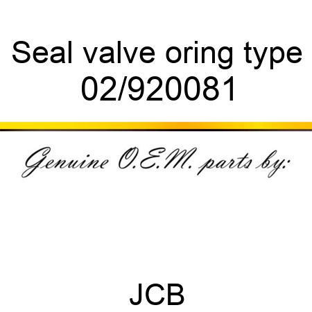 Seal, valve, oring type 02/920081