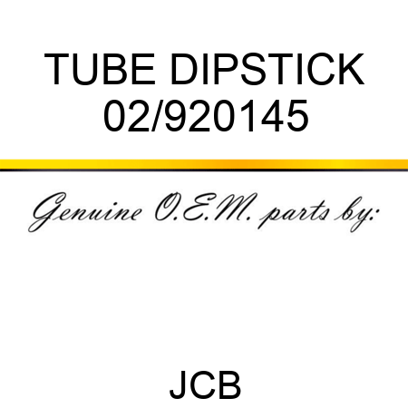 TUBE DIPSTICK 02/920145