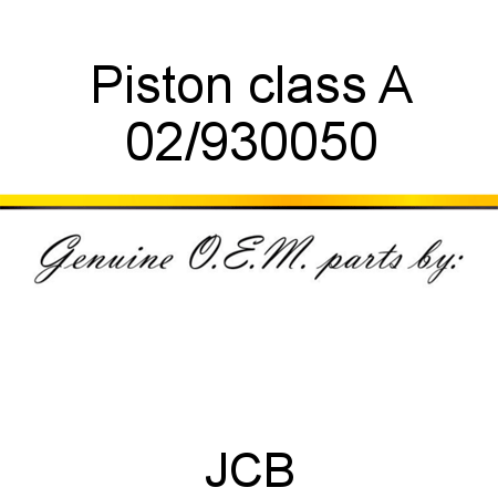 Piston, class A 02/930050