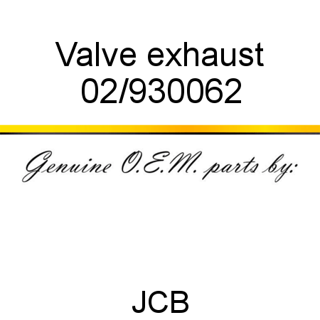 Valve, exhaust 02/930062