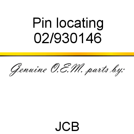 Pin, locating 02/930146