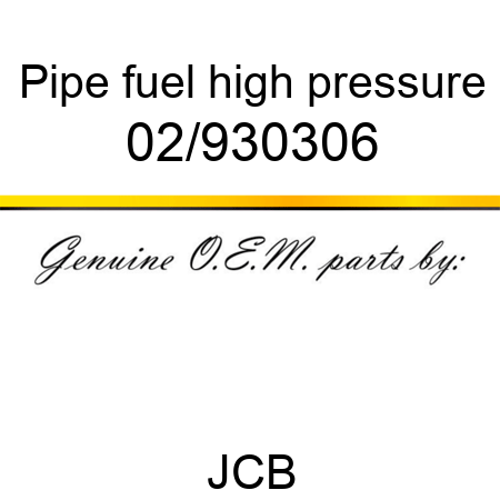 Pipe, fuel high pressure 02/930306