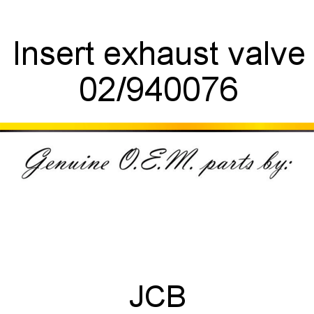 Insert, exhaust valve 02/940076
