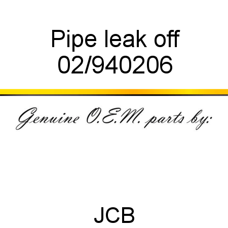 Pipe, leak off 02/940206