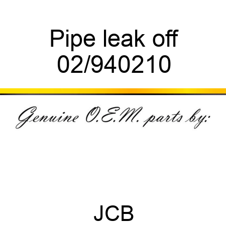 Pipe leak off 02/940210