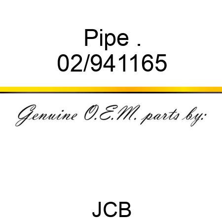 Pipe, . 02/941165
