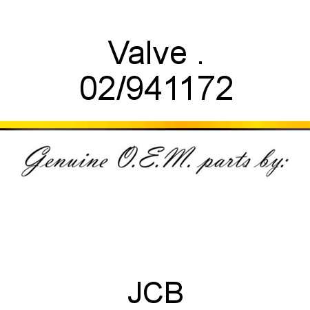 Valve, . 02/941172