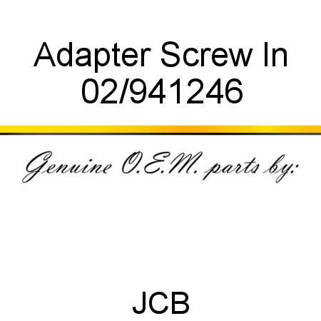 Adapter, Screw In 02/941246
