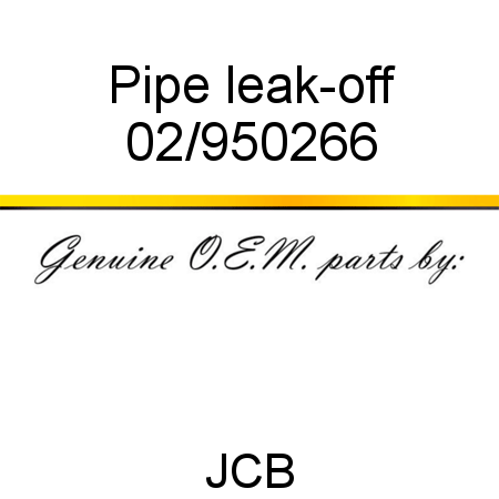 Pipe, leak-off 02/950266